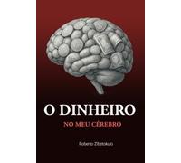 O dinheiro no meu cérebro
