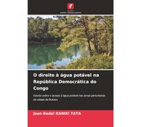 O direito à água potável na República Democrática do Congo: Estudo sobre o acesso à água potável nas zonas periurbanas da cidade de Bukavu