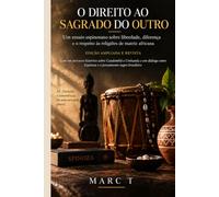 O Direito ao Sagrado do Outro: Intolerancia, Liberdade Religiosa e Pluralismo a Luz de Espinosa