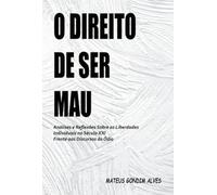 O Direito De Ser Mau