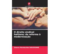 O direito sindical haitiano: da reforma à modernização