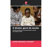 O diretor geral da escola: Imersão profissional contextualizada no sector secundário privado