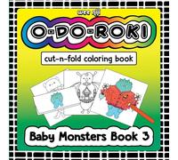 O-Do-Roki: Baby Monsters Book 3: Surprise Cut-n-Fold Coloring Book for Children and Adults, Cute Baby Monsters with Wonderful Hidden Worlds to Color ... Fun for All Ages, No AI Used, Original art