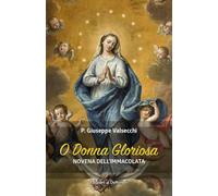 O donna gloriosa. Novena dell'immacolata