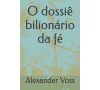 O dossiê bilionário da fé
