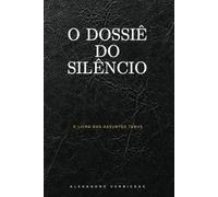 O Dossiê do Silêncio: O Livro dos Assuntos Tabus