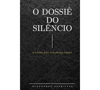 O Dossiê do Silêncio: O Livro dos Assuntos Tabus