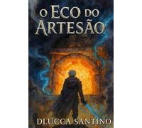O ECO DO ARTESÃO - livro I: As Cinzas de Cinzalva