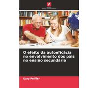 O efeito da autoeficácia no envolvimento dos pais no ensino secundário