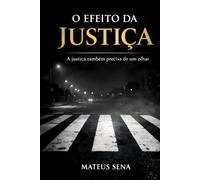 O Efeito da Justiça: A justiça também precisa de um olhar.
