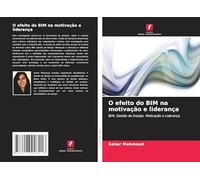O efeito do BIM na motivação e liderança: BIM, Gestão de Design, Motivação e Liderança