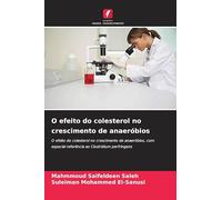 O efeito do colesterol no crescimento de anaeróbios: O efeito do colesterol no crescimento de anaeróbios, com especial referência ao Clostridium perfringens