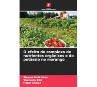 O efeito do complexo de nutrientes orgânicos e do potássio no morango