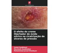 O efeito do creme libertador de óxido nítrico na cicatrização de úlceras de pressão