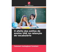 O efeito dos estilos de ensino VAK na retenção de vocabulário