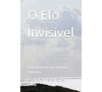 O Elo Invisível: Uma História da Conexão Humana