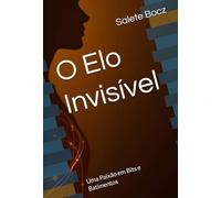 O Elo Invisível: Uma Paixão em Bits e Batimentos