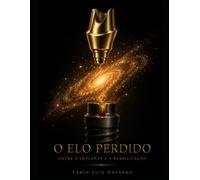 O Elo Perdido: Entre Implantes e a Reabilitação - Versão PT-BR 8.5 x11