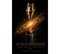 O Elo Perdido entre o Implante e a Reabilitação: Um convite para decodificar conexões, componentes e interfaces