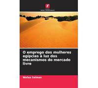 O emprego das mulheres egípcias à luz dos mecanismos do mercado livre