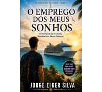 O Emprego dos Meus Sonhos: As Aventuras de Jonas - Livro 1