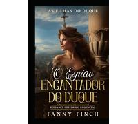 O Encantador Espião do Duque: Romance Histórico Regencial