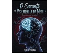 O encanto da psicopatia da mente: É possível controlar os impulsos ?
