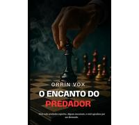 O ENCANTO DO PREDADOR