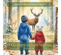 O Encontro com os Animais: Pedro e Sofia na Floresta Negra