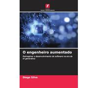 O engenheiro aumentado: Reimaginar o desenvolvimento de software na era da IA generativa