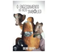 O Engessamento do Pacto Simbólico: Uma Análise Sobre Cultura e Pactos Simbólicos na Política e na Arte Contemporânea