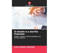 O ensaio e a escrita francesa: Desafios, métodos e práticas pedagógicas nas escolas congolesas
