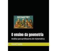O ensino da geometria: Análise para professores de matemática