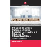 O Ensino da Língua Inglesa no Ensino Superior Marroquino e a Situação da Interculturalidade: Rumo a uma Pedagogia Crítica