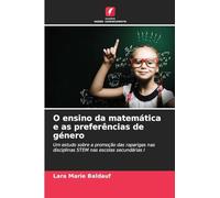 O ensino da matemática e as preferências de género: Um estudo sobre a promoção das raparigas nas disciplinas STEM nas escolas secundárias I