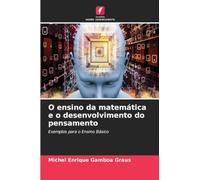 O ensino da matemática e o desenvolvimento do pensamento: Exemplos para o Ensino Básico