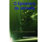 O Epicentro da Jornada: Da Seleção à Inserção da Esfera