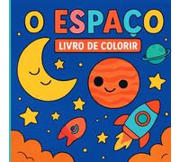 O Espaço: Livro de Colorir Infantil