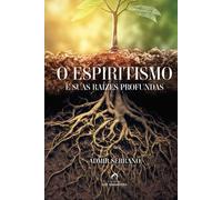 O Espiritismo e suas raízes profundas