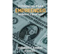 O Essencial para Empreender: No Brasil e no Mundo