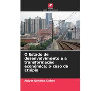 O Estado de desenvolvimento e a transformação económica: o caso da Etiópia