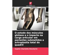 O estado dos músculos glúteos e o impacto na carga articular em pacientes submetidos a artroplastia total do quadril