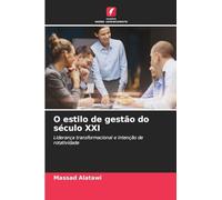 O estilo de gestão do século XXI: Liderança transformacional e intenção de rotatividade