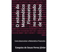 O estudo da Matemática Financeira no mercado de Trabalho: Como desenvolver a Matemática Financeira