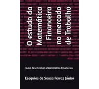 O estudo da Matemática Financeira no mercado de Trabalho: Como desenvolver a Matemática Financeira