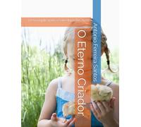 O Eterno Criador: Descomplicando a Sabedoria das Aves