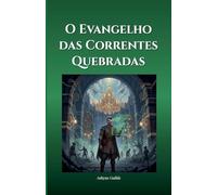 O Evangelho das Correntes Quebradas