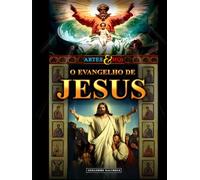 O Evangelho de Jesus - Artes & HQs: A vida de Jesus Cristo em uma Graphic Novel original, ilustrada com grandes obras da arte clássica