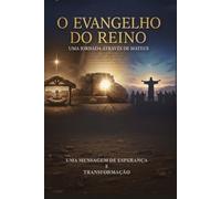 O Evangelho do Reino: Uma Jornada Através de Mateus