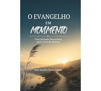 O Evangelho em Movimento: Uma jornada devocional pelo livro de Marcos